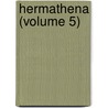 Hermathena (Volume 5) by Trinity College