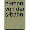 Hi-Mnn Von Der S-Bahn door Monika Hover