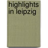 Highlights in Leipzig door Bernd Weinkauf