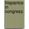 Hispanics in Congress door Maurilio E. Vigil