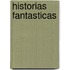 Historias Fantasticas