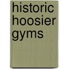 Historic Hoosier Gyms door Kyle Neddenriep