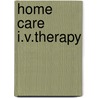 Home Care I.V.Therapy by Hospital Home Health Agency Of California