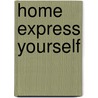 Home Express Yourself door Leisure Arts