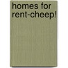Homes for Rent-cheep! door Elizabeth Scesniak