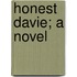 Honest Davie; A Novel