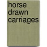 Horse Drawn Carriages door Dj Smith