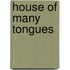 House of Many Tongues