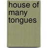 House of Many Tongues door Jonathan Garfinkel