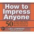 How to Impress Anyone