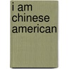 I Am Chinese American door Ruth Turk