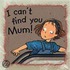 I Can't Find You, Mum