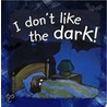 I Don't Like The Dark by Rien Broere