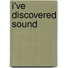 I've Discovered Sound by Suzanne Barchers