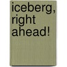 Iceberg, Right Ahead! door Stephanie Sammartino McPherson