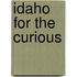 Idaho for the Curious