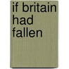 If Britain Had Fallen by Norman Longmate