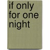 If Only For One Night door Jaylin Rogers