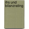Ifrs Und Bilanzrating door Dirk Mahlstedt