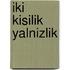 Iki Kisilik Yalnizlik