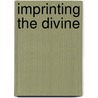 Imprinting The Divine door Bertrand Davezac