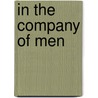 In The Company Of Men door Michael Smith