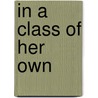 In a Class of Her Own door Kathleen Gould Lundy