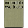 Incredible Eye Tricks by Gary Priester