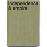 Independence & Empire door Patrick J. Hearden