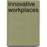 Innovative Workplaces door Organization For Economic Cooperation And Development Oecd