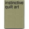 Instinctive Quilt Art by Bethan Ash