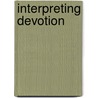 Interpreting Devotion door Karen Pechilis
