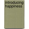 Introducing Happiness door Will Buckingham