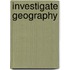 Investigate Geography