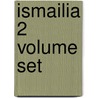 Ismailia 2 Volume Set door Sir Samuel White Baker
