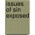 Issues Of Sin Exposed