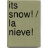 Its Snow! / La nieve!