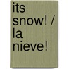 Its Snow! / La nieve! by Elisa Peters