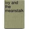 Ivy and the Meanstalk door Dawn Lairamore