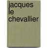 Jacques Le Chevallier door Jean-Francois Archieri