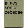 James, Son Of Zebedee by Frederic P. Miller