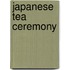 Japanese Tea Ceremony