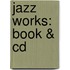 Jazz Works: Book & Cd