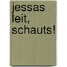 Jessas Leit, schauts! by Isolde Kerndl