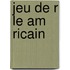 Jeu de R Le Am Ricain