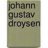 Johann Gustav Droysen door Daniel Meyer