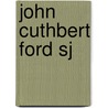 John Cuthbert Ford Sj door Eric Marcelo O. Genilo