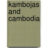 Kambojas and Cambodia door Frederic P. Miller