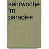 Kehrwoche im Paradies door Anne Kuhn