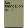 Key Foundation Skills door Anthony Manning